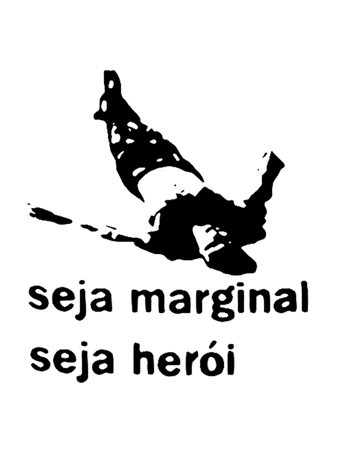 Camiseta Básica Seja marginal, seja herói