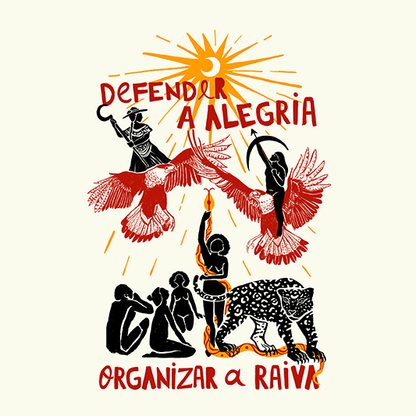  Mulheres harmonizam com animais sobre o mote “defender a alegria” em cima e “organizar a raiva” embaixo. As mulheres representam povos originários, suas ferramentas e relação com o meio ambiente. Quatro mulheres, uma cobra e uma onça embaixo, acima duas mulheres encima de pássaros. Todos olham pra um sol/lua que irradia luz.