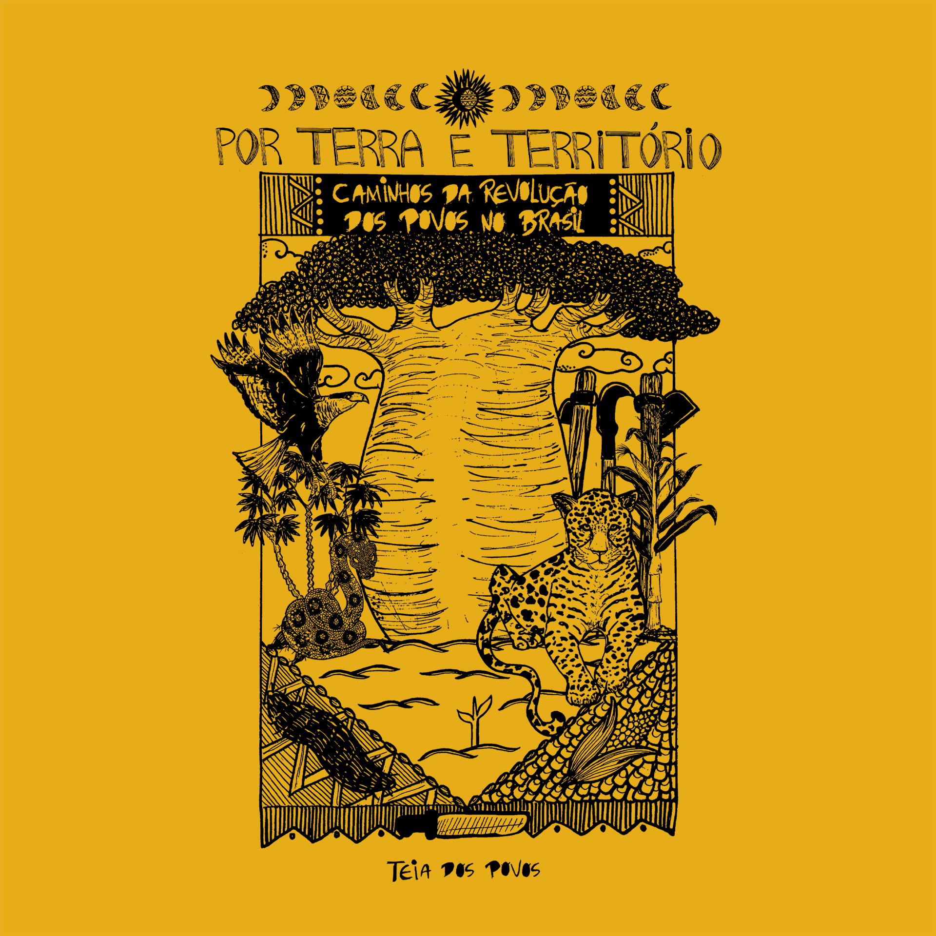 Em cima, primeiro uma moldura de luas e um sol no centro. Abaixo está escrito “Por terra e território. Caminhos da revolução dos povos no Brasil” No meio uma grande árvore rodeada de animais e árvores menores. No rodapé está escrito: Teia dos Povos