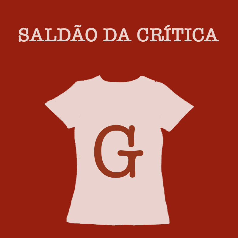 Saldão da Crítica - Camiseta Baby Look G