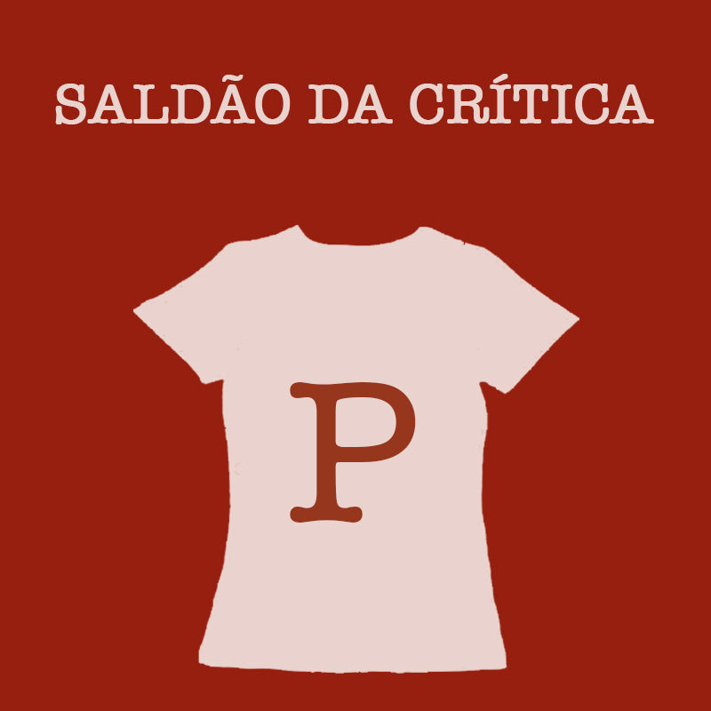 Saldão da Crítica - Camiseta Baby Look P