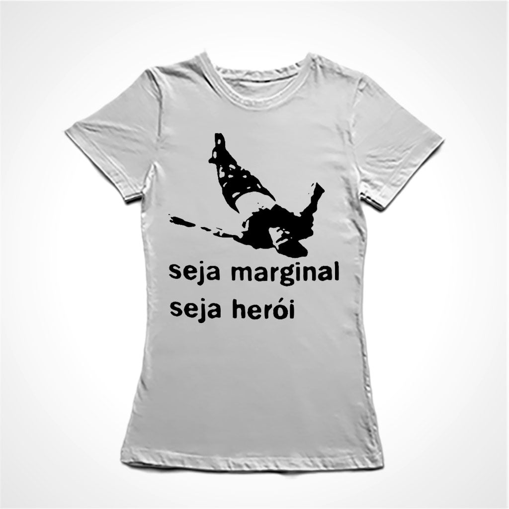 Camiseta Baby Look Estampa:  Encima um corpo estendido no chão. Embaixo a frase: seja marginal seja herói.