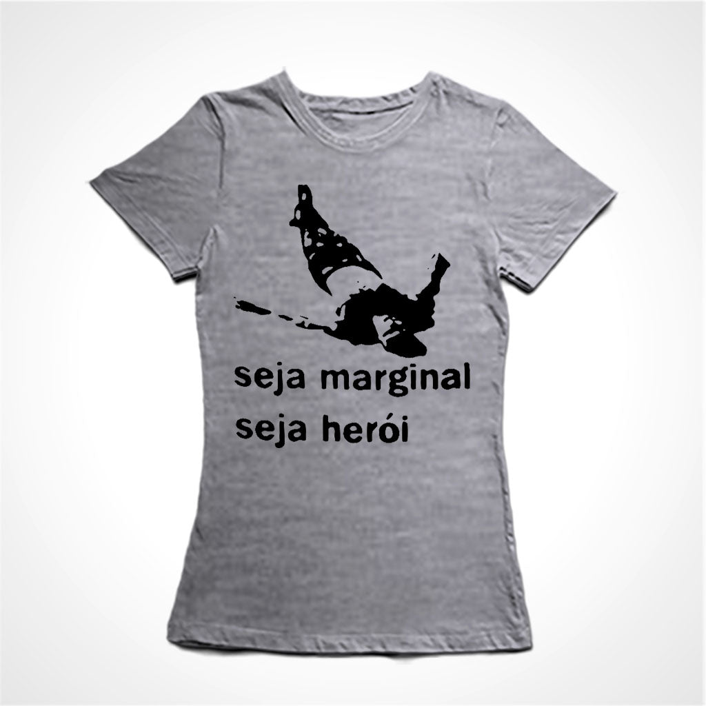 Camiseta Baby Look Estampa:  Encima um corpo estendido no chão. Embaixo a frase: seja marginal seja herói.