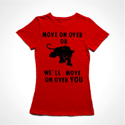 Camiseta Baby Look Estampa:  Texto acima: Move on over or; Imagem de uma pantera no meio; Texto abaixo: we'll move on over you