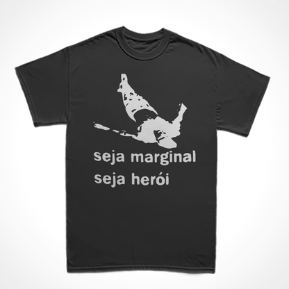 Camiseta Básica Estampa: Encima um corpo estendido no chão. Embaixo a frase: seja marginal seja herói.